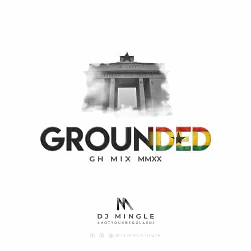 DJ Mingle Grounded (GH MIX MMXX)