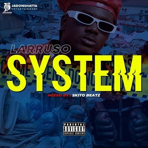 Larruso – System (Mixed By Skito Beatz) Larruso - System