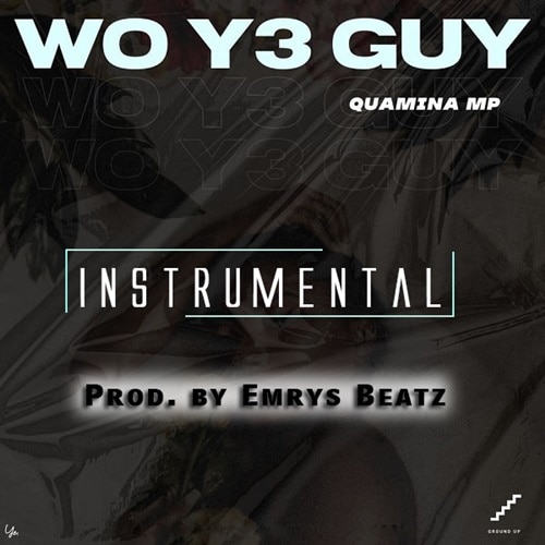 INSTRUMENTAL: Quamina MP – Woye Guy (ReProd. By Emrys Beatz) INSTRUMENTAL: Quamina Mp - Woye Guy (ReProd. By Emrys Beatz)