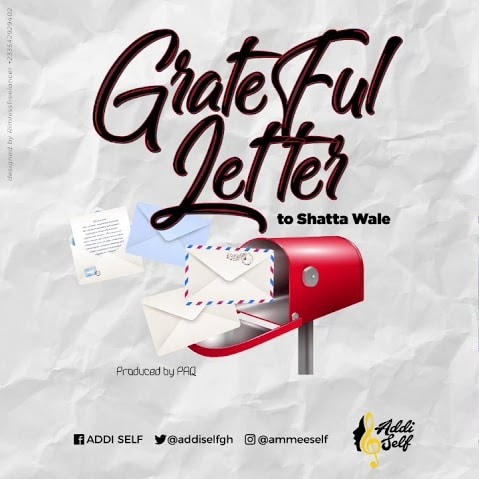 Addi Self – Grateful Letter To ShattaWale (Prod. By Paq) Addi Self - Grateful Letter To ShattaWale (Prod. By Paq)