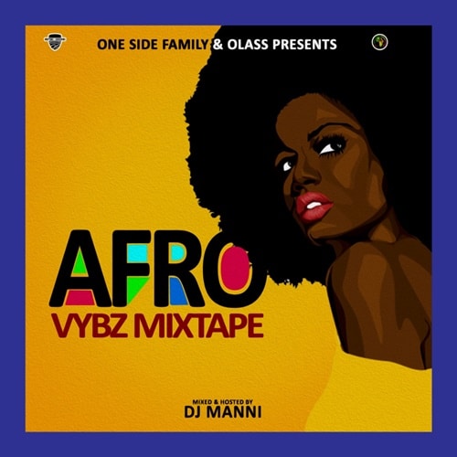 DJ Manni – Afro Vybz Mixtape Vol.1 DJ Manni - Afro Vybz Mixtape Vol.1
