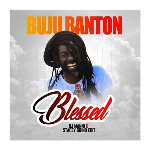 DJ Manni x Stacey Grind – Buju Banton Blessed Refix DJ Manni x Stacey Grind - Buju Banton Blessed Refix