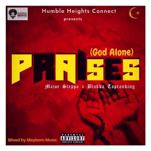 Major Steppa x Blakka Topranking – Praises (God Alone) Major Steppa x Blakka Topranking - Praises (God Alone)