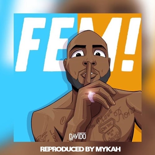 INSTRUMENTAL: Davido – Fem (ReProd. By Mykah) Davido - Fem Instrumental (Reprod. By Mykah)