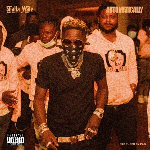 Shatta Wale – Automatically Shatta Wale - Automatically