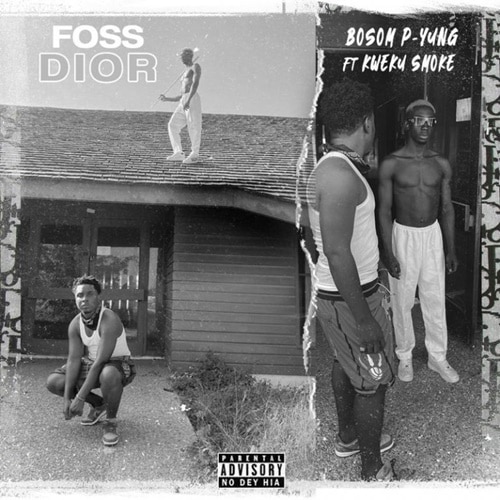 Bosom P-Yung – Foss Dior (feat. Kweku Smoke) (Prod. By Atown TSB) Bosom P-Yung – Foss Dior (feat. Kweku Smoke) (Prod. By Atown TSB)
