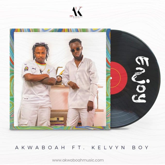 Akwaboah-–-Enjoy-feat.-Kelvyn-Boy