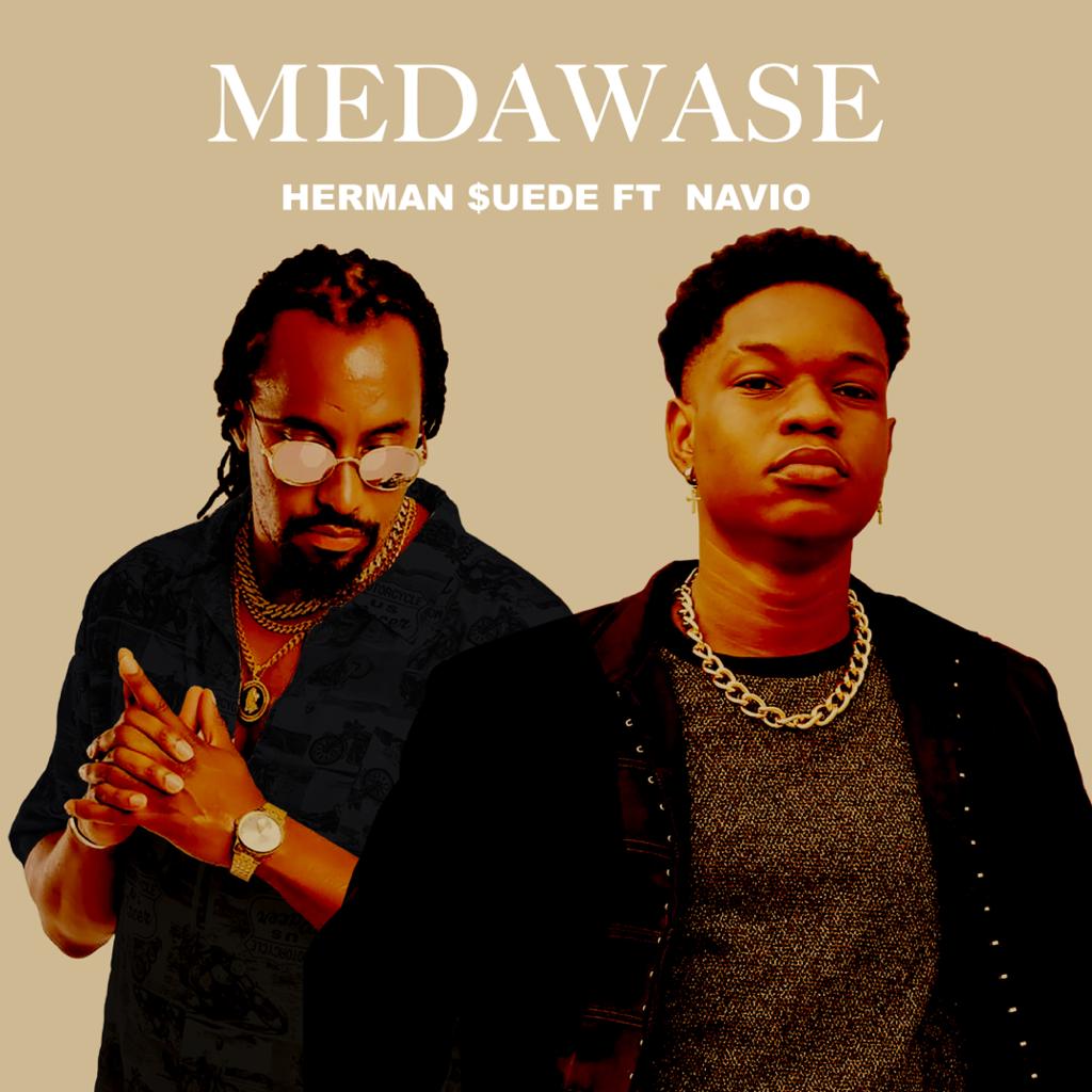Herman Suede – Medawase (Feat. Navio) Herman Suede - Medawase (Feat. Navio)