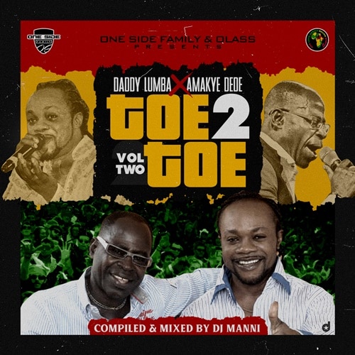 DJ Manni – Toe 2 Toe Vol.2 (Daddy Lumba X Amakye Dede) (2020 Mixtape) DJ Manni - Toe 2 Toe Vol.2 (Daddy Lumba X Amakye Dede)