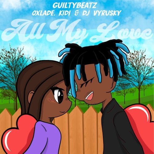 GuiltyBeatz - All My Love