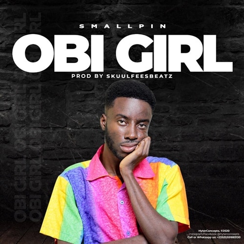 Smallpin – Obi Girl (Prod. By Feesbeatz) Smallpin - Obi Girl (Prod. By Feesbeatz)