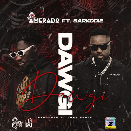 Amerado – Dawgi (feat. Sarkodie) (Prod. By Unas Beatz) Amerado - Dawgi (feat. Sarkodie) (Prod. By Unas Beatz)
