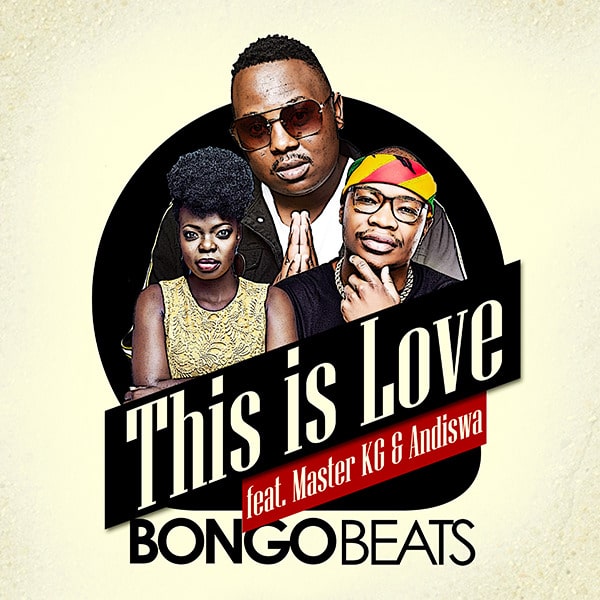 Bongo Beats – This Is Love (feat. Master KG and Andiswa) Bongo Beats - This Is Love (feat. Master KG and Andiswa)