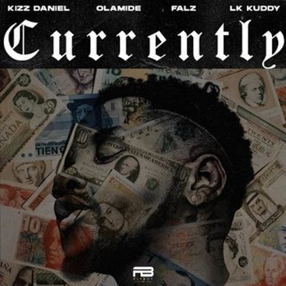 Kizz Daniel – Currently (feat. Olamide, Falz, LK Kuddy) Kizz Daniel - Currently (feat. Olamide, Falz, LK Kuddy)