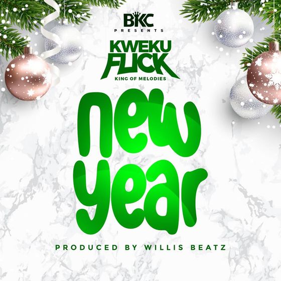 Kweku Flick – New Year (Prod. By WillisBeatz) Kweku Flick - New Year (Prod. By WillisBeatz)