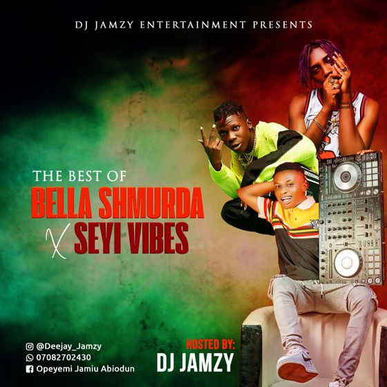 DJ Jamzy – Best Of Bella Shmurda & Seyi Vibez Mixtape DJ Jamzy - Best Of Bella Shmurda & Seyi Vibez Mixtape