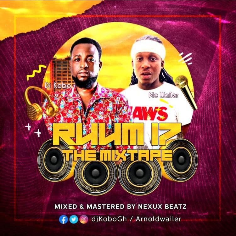 DJ Kobo & MC Arnold Wailer – RUUM 17 The Mixtape DJ Kobo & MC Arnold Wailer - RUUM 17 The Mixtape