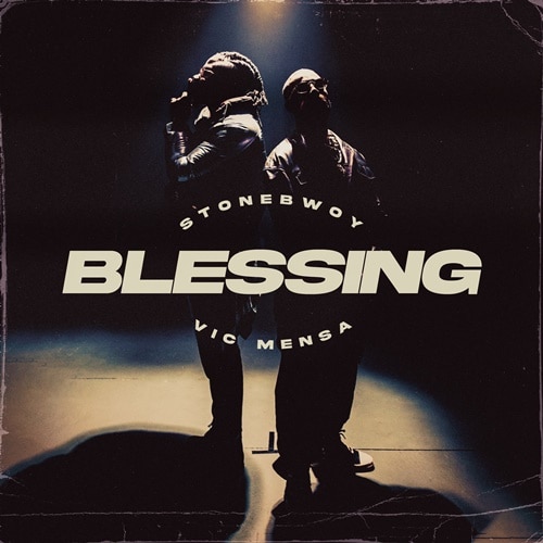 Stonebwoy – Blessing (feat. Vic Mensa) (Prod. By Kaywa) Stonebwoy - Blessing (feat. Vic Mensa) (Prod. By Kaywa)
