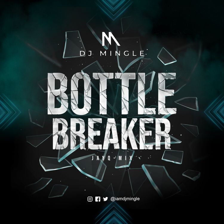 DJ Mingle – Bottle Breaker DJ Mingle - Bottle Breaker