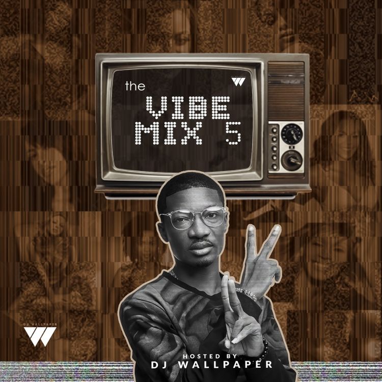 DJ Wallpaper – The Vibe Mix 5 (2021 Mixtape) DJ Wallpaper - The Vibe Mix 5 (2021 Mixtape)