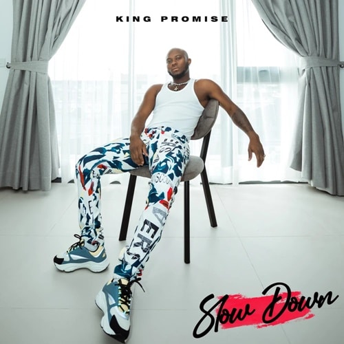 King Promise – Slow Down King Promise - Slow Down