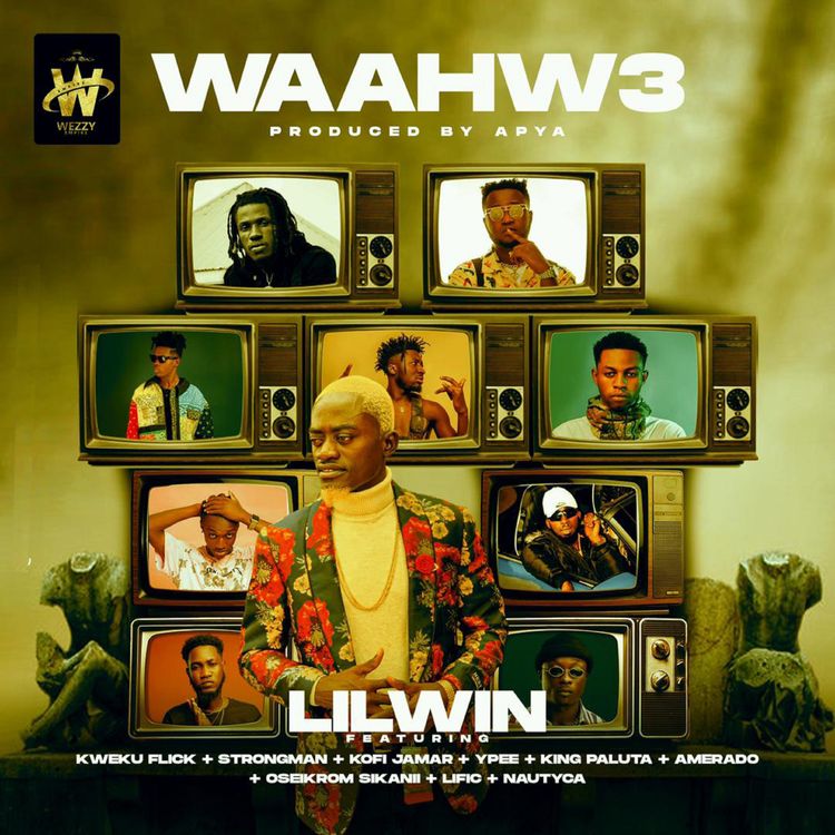 Lil Win – Waahw3 (feat. Kweku Flick, Strongman, Kofi Jamar, Ypee, King Paluta, Amerado, Oseikrom Sikanii, Lific & Nautyca) Lil Win - Waahw3 (feat. Kweku Flick, Strongman, Kofi Jamar, Ypee, King Paluta, Amerado, Oseikrom Sikanii, Lific & Nautyca)