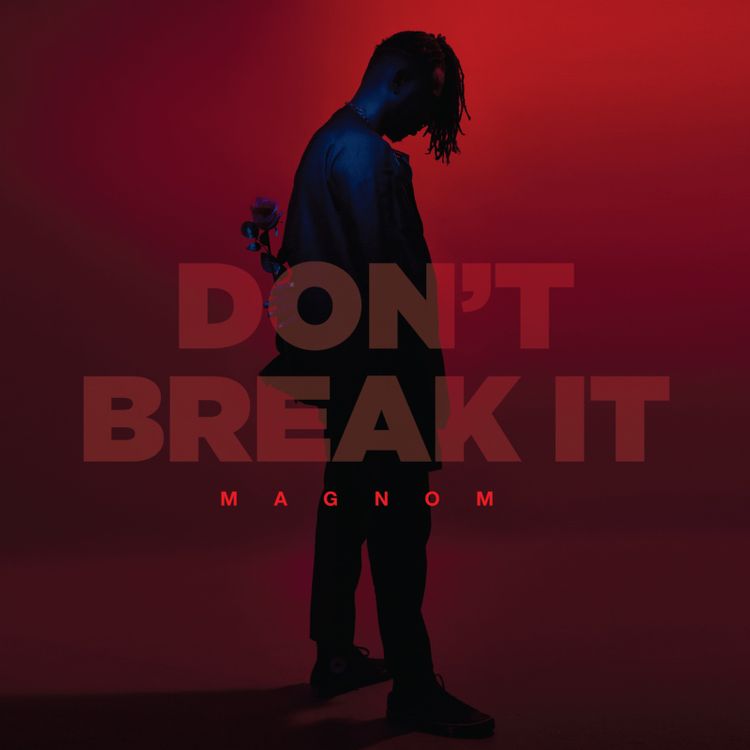 Magnom – Don’t Break it (Prod. By Magnom) Magnom - Don't Break it (Prod. By Magnom)