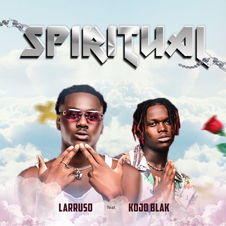 Larruso – Spiritual (feat. Kojo Blak) Larruso - Spiritual (feat. Kojo Blak)