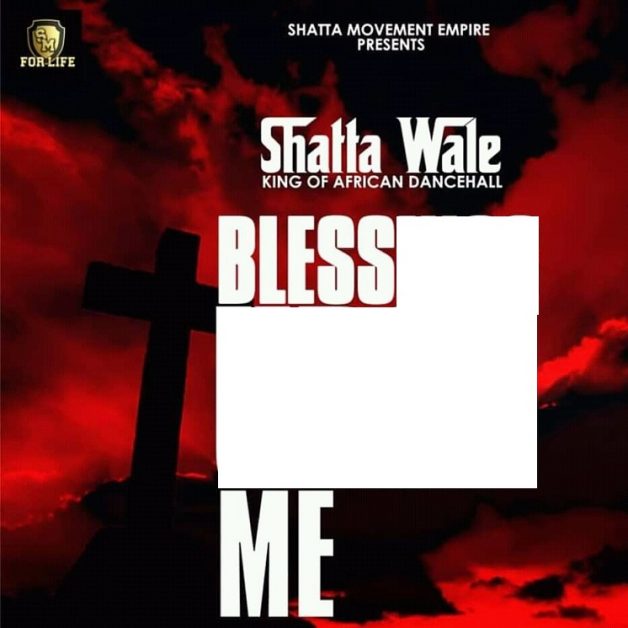 Shatta Wale - Bless Me