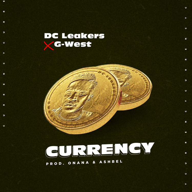 DC Leakers – Currency (feat. G-West)