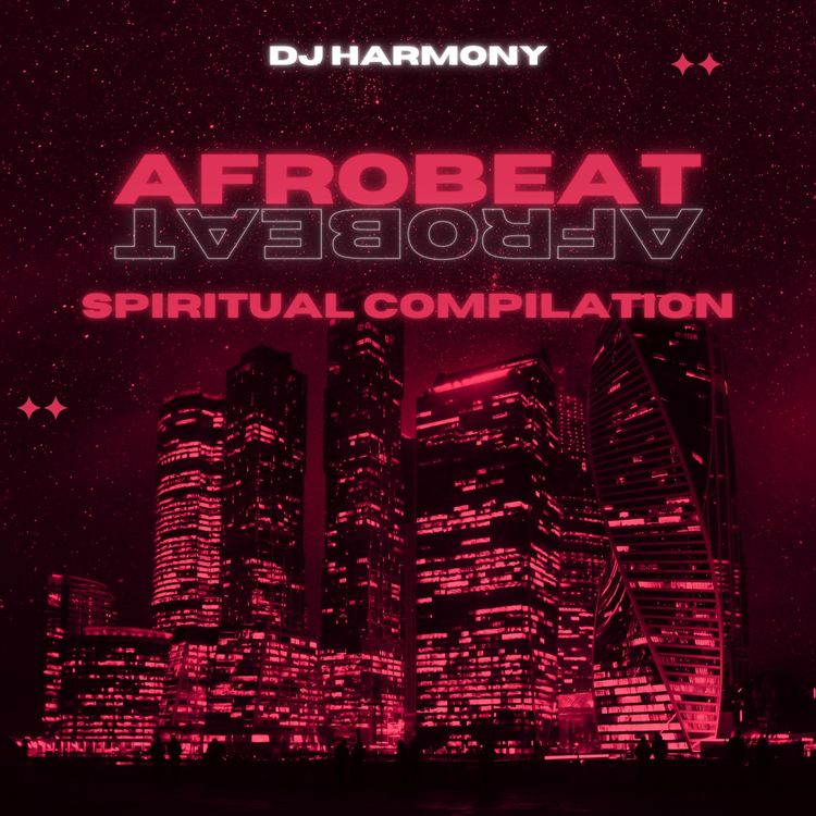 DJ Harmony - Spiritual Afrobeat Mixtape