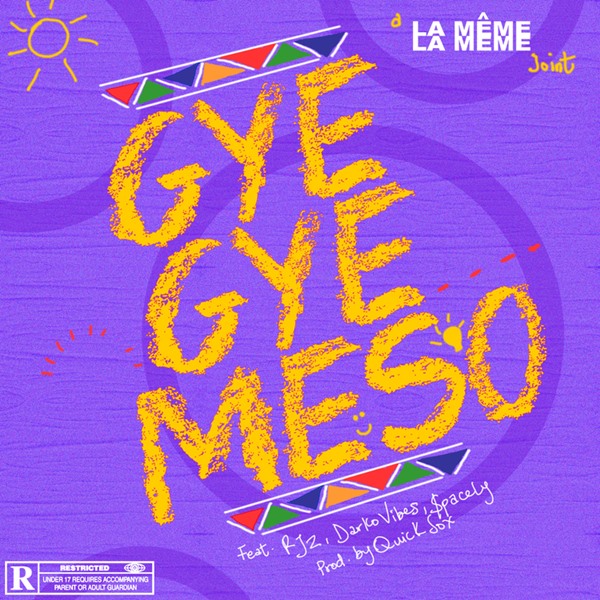 La Même Gang - Gyegye Meso (feat. RJZ, Darkovibes & $pacely)
