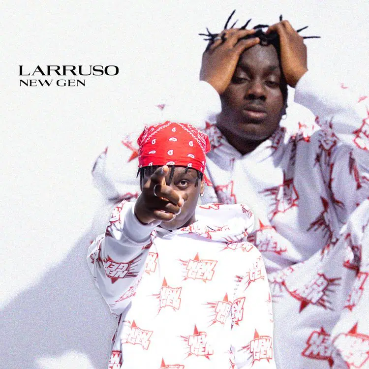 Larruso – New Gen (Prod. By Theonebeatz and Beatz Dakay)