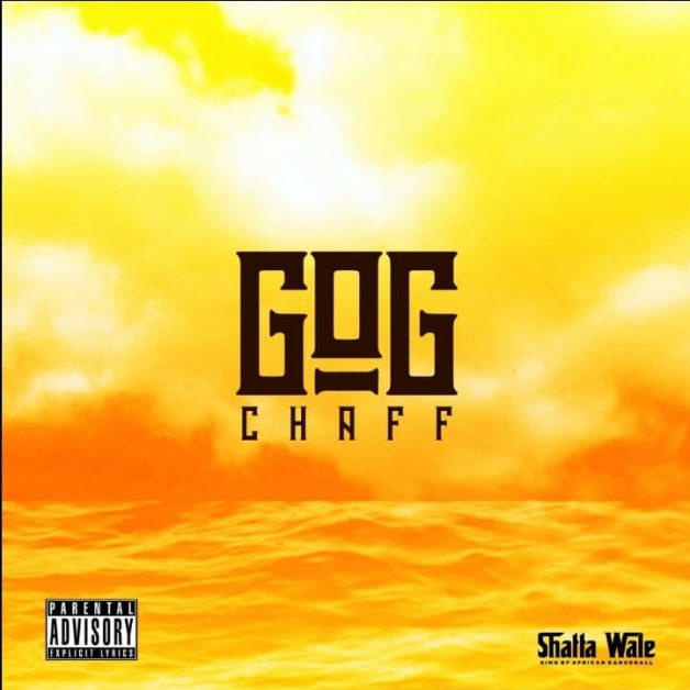 Shatta Wale - Gift Of God (GOG) CHAFF (FULL EP)