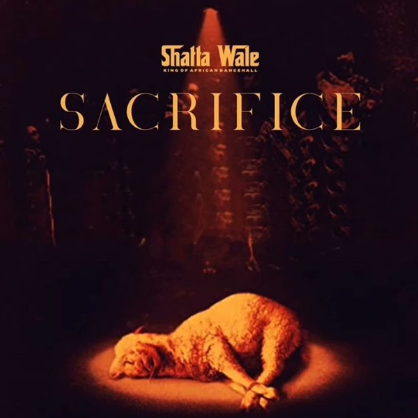 Shatta Wale – Sacrifice