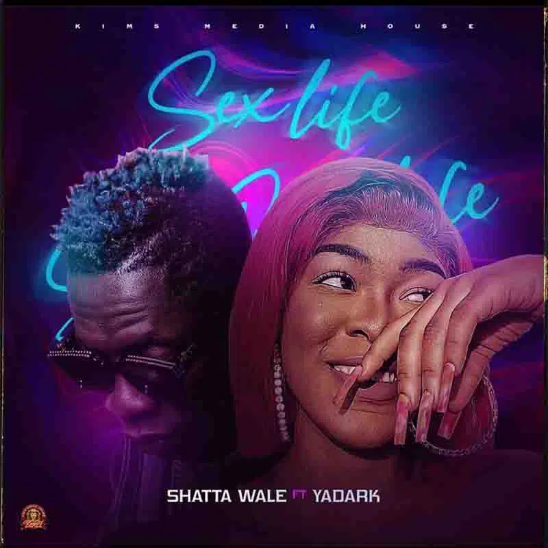 Shatta Wale – Sex Life (feat. Yadark)
