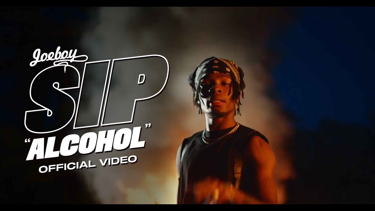 VIDEO: Joeboy - Sip (Alcohol)