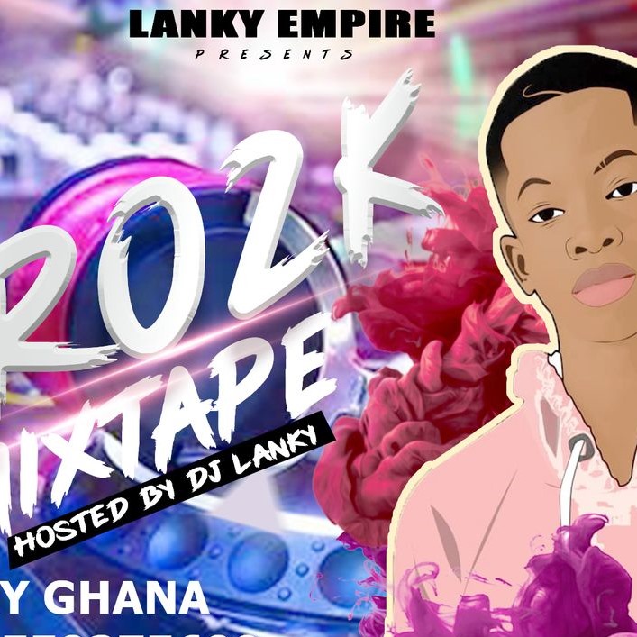 DJ Lanky - Afro2K Mixtape (2021 Mixtape)