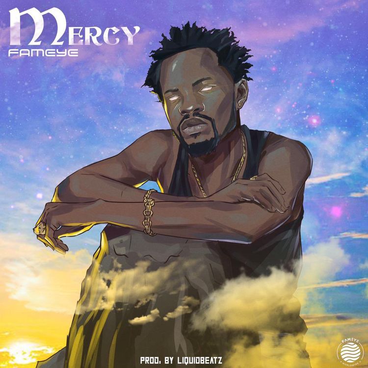 Fameye - Mercy (Prod. By Liquidbeatz)