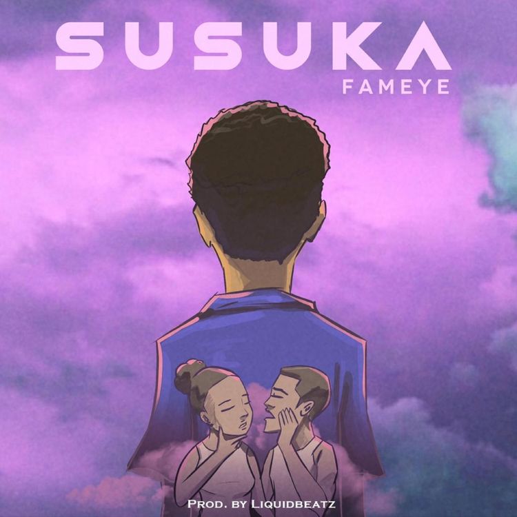 Fameye - Susuka (Prod. By Liquidbeatz)