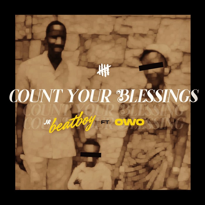 JR BeatBoy - Count Your Blessings (feat. OWO)
