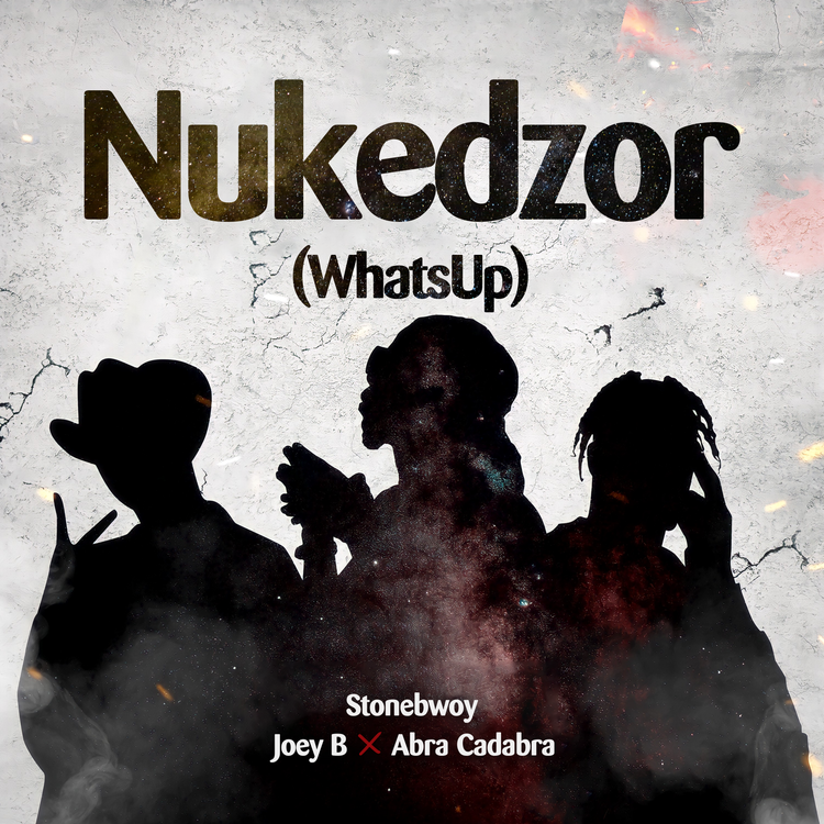 Stonebwoy x Joey B x Abra Cadabra - Nukedzor (What's Up)