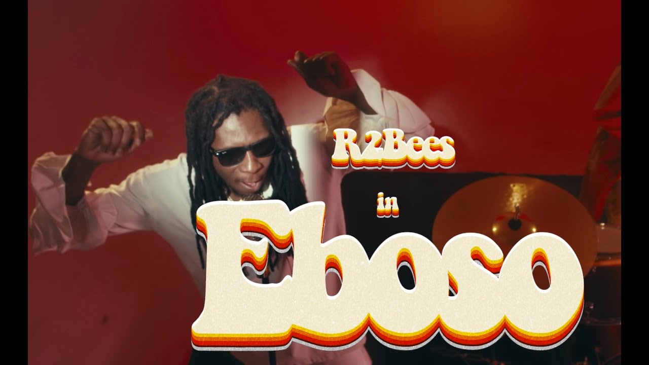 VIDEO: R2Bees – Eboso