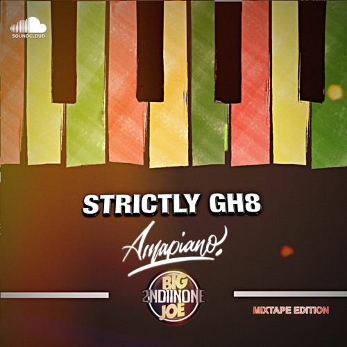 DJ BIGJOE - Strictly GH Vol 8 (Amapiano Edition) (2022 Mixtape)