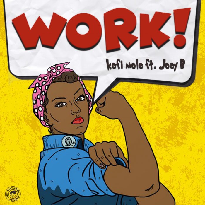 Kofi Mole - Work (feat. Joey B)