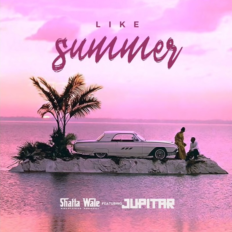 Shatta Wale x Jupitar - Like Summer