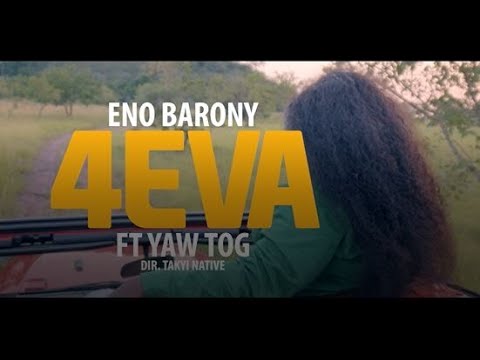 VIDEO: Eno Barony – 4Eva (feat. Yaw Tog)