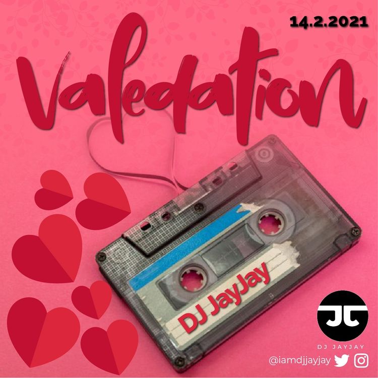 DJ Jayjay – Valedation (2021 Valentines Mixtape)