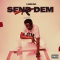Larruso - Send Dem (Prod. By Beatz Dakay)