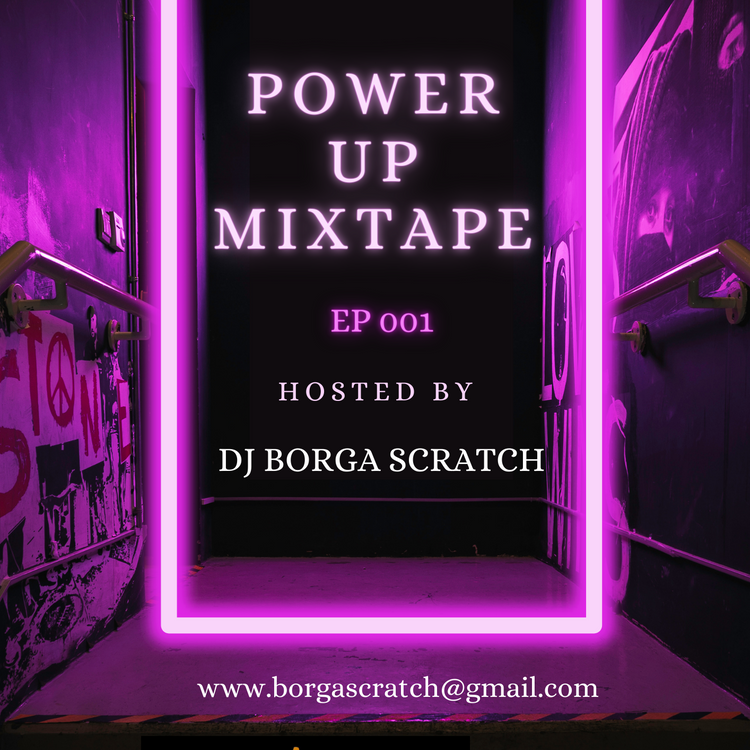 DJ Borga Scratch – Power Up Mixtape (Ep001)